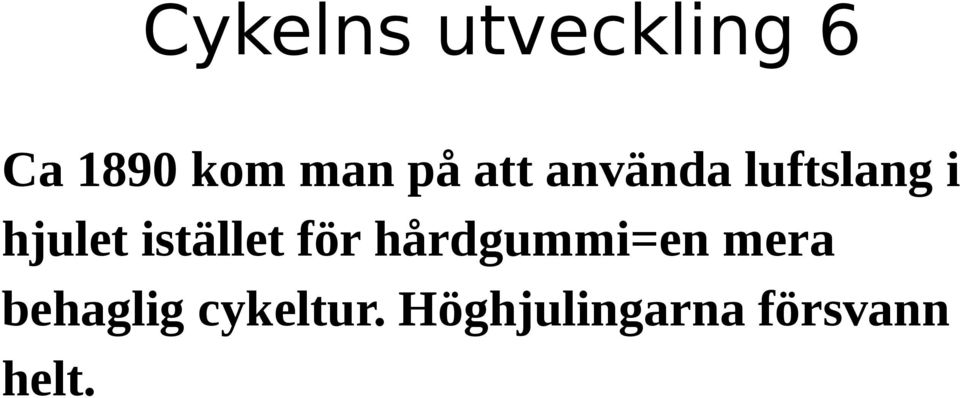 istället för hårdgummi=en mera