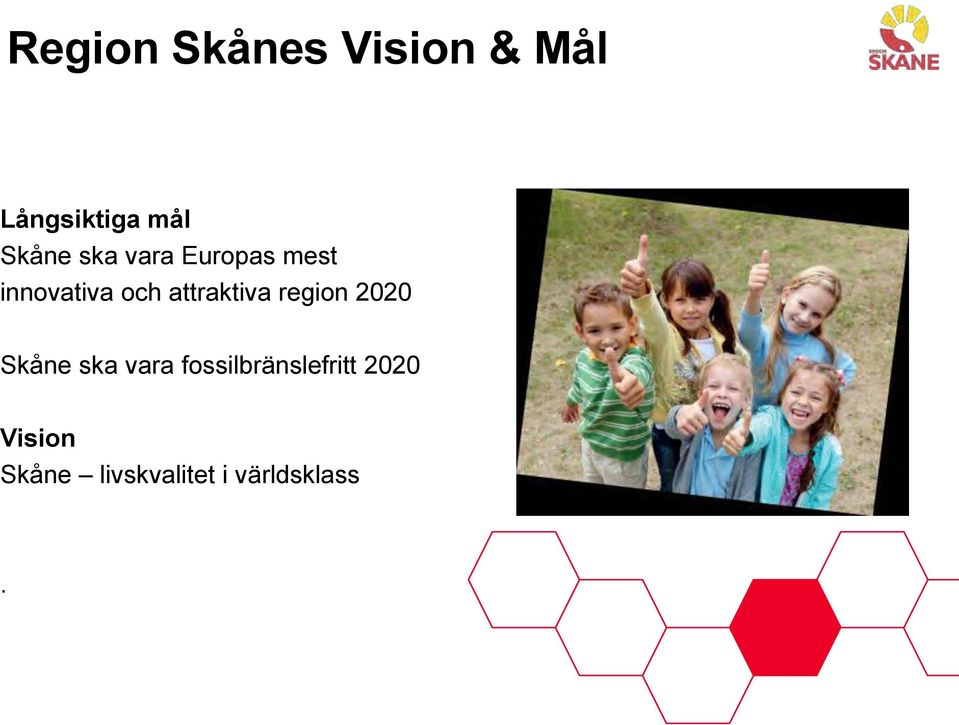 attraktiva region 2020 Skåne ska vara
