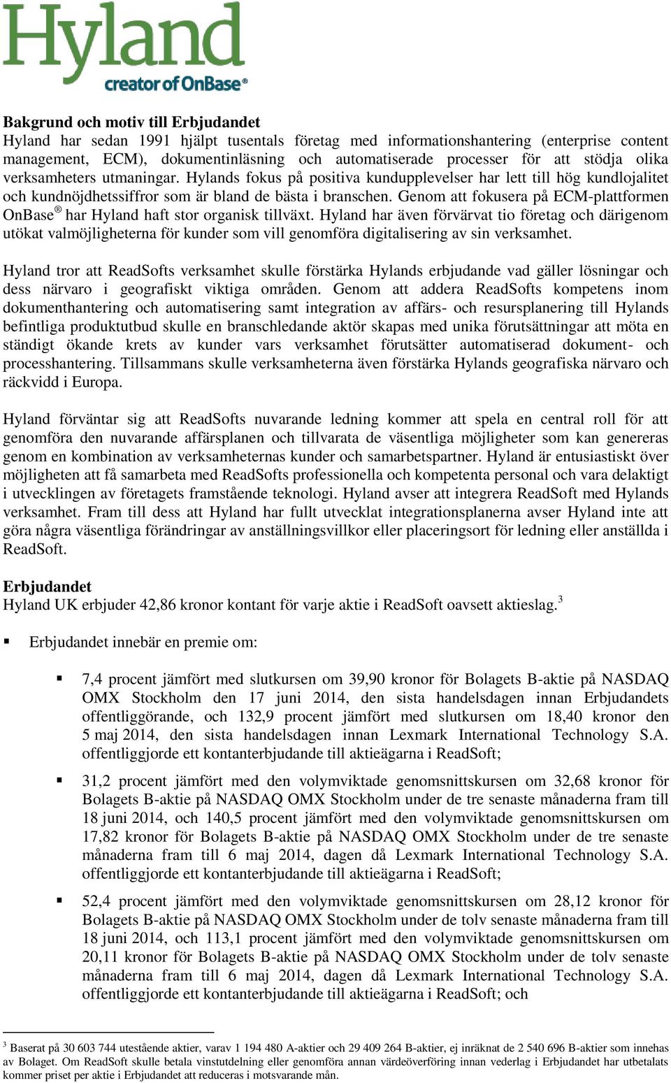 Genom att fokusera på ECM-plattformen OnBase har Hyland haft stor organisk tillväxt.