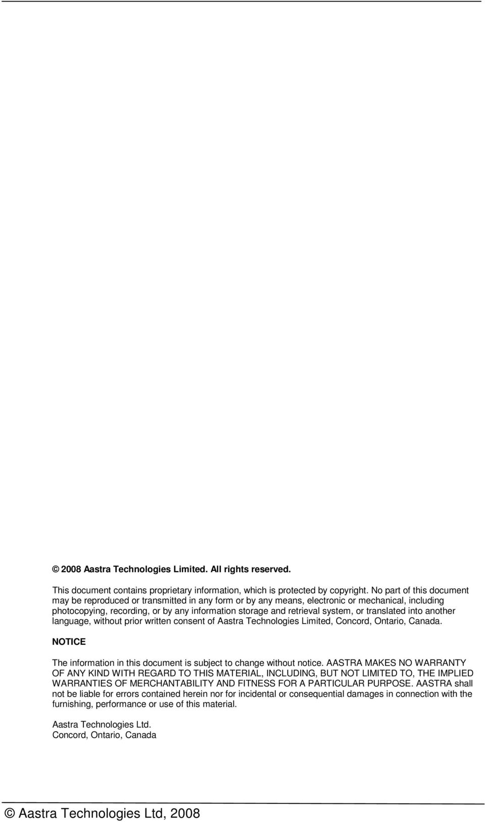 or translated into another language, without prior written consent of Aastra Technologies Limited, Concord, Ontario, Canada.