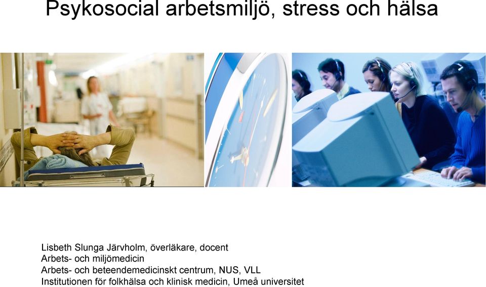 Arbets- och beteendemedicinskt centrum, NUS, VLL