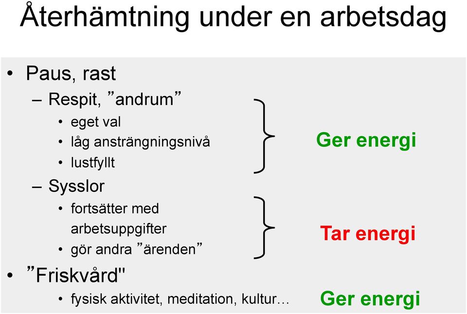 fortsätter med arbetsuppgifter gör andra ärenden