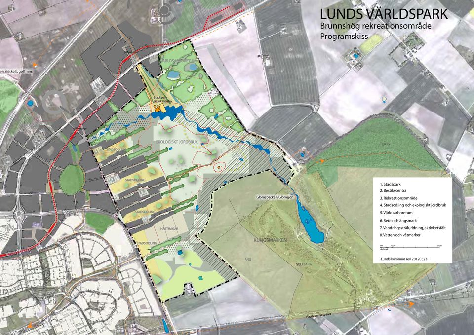 Rekreationsområde 4. Stadsodling och ekologiskt jordbruk STADSODLING ÄNG 5. Världsarboretum 6. Bete och ängsmark 7.