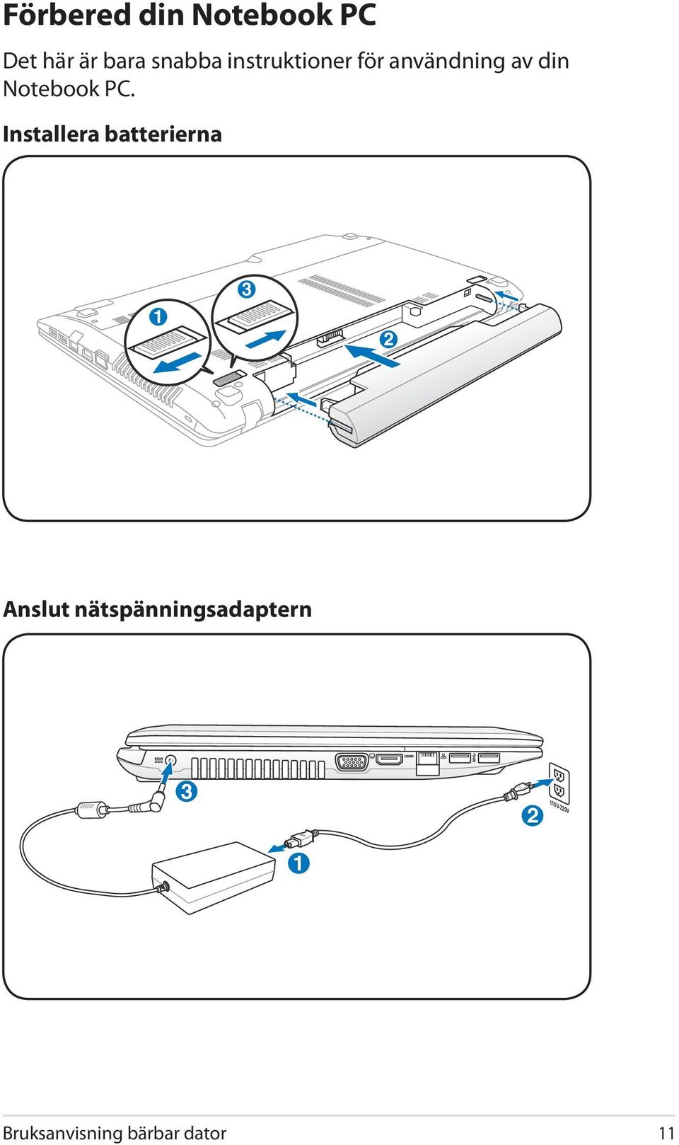 Installera batterierna 3 1 3 2 Anslut