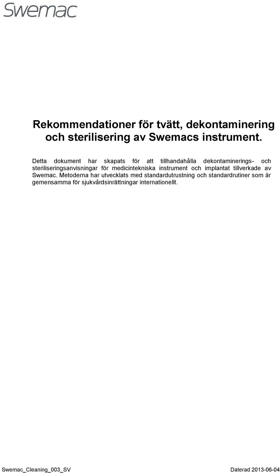 steriliseringsanvisningar för medicintekniska instrument och implantat tillverkade av Swemac.