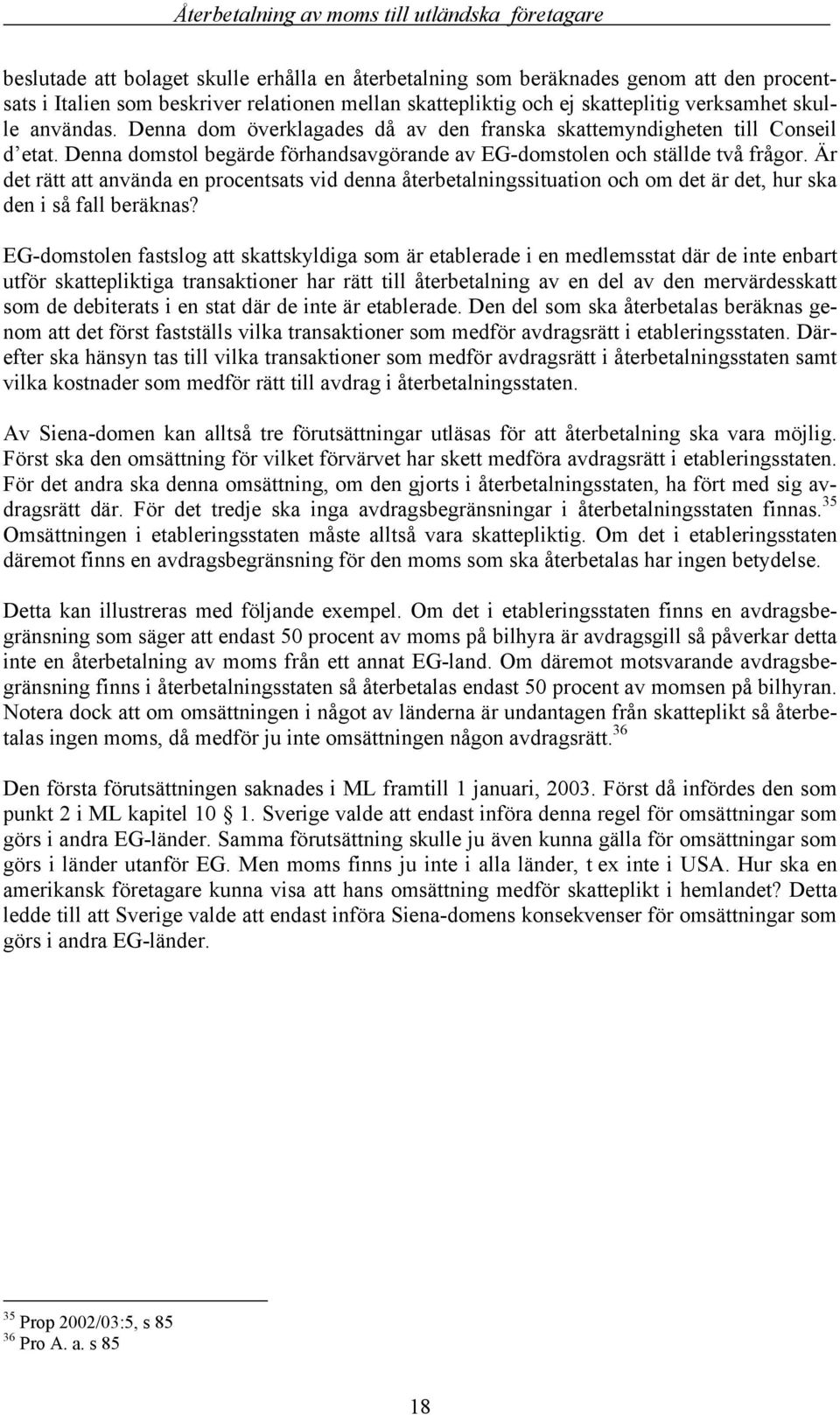 Är det rätt att använda en procentsats vid denna återbetalningssituation och om det är det, hur ska den i så fall beräknas?