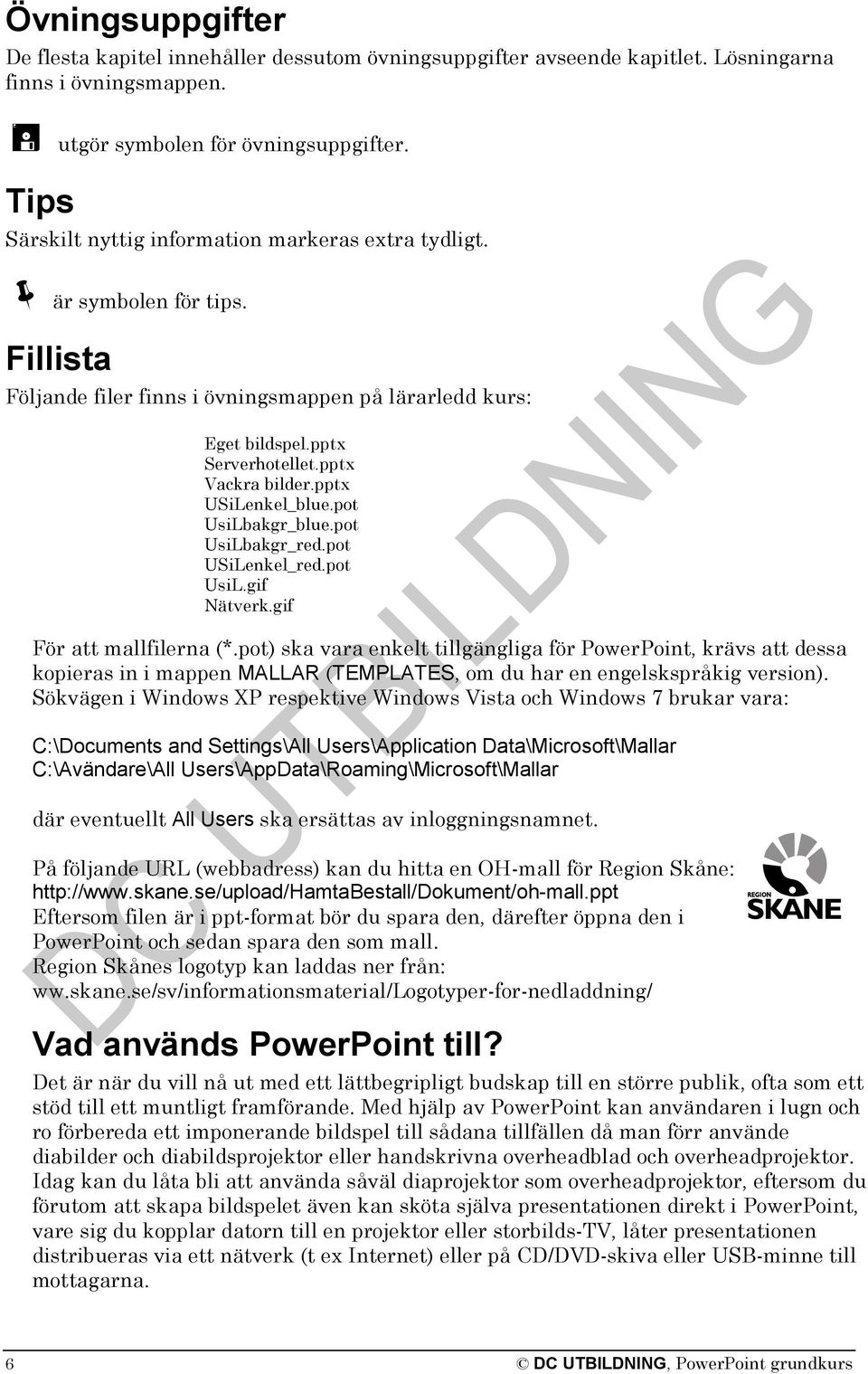 pptx USiLenkel_blue.pot UsiLbakgr_blue.pot UsiLbakgr_red.pot USiLenkel_red.pot UsiL.gif Nätverk.gif För att mallfilerna (*.