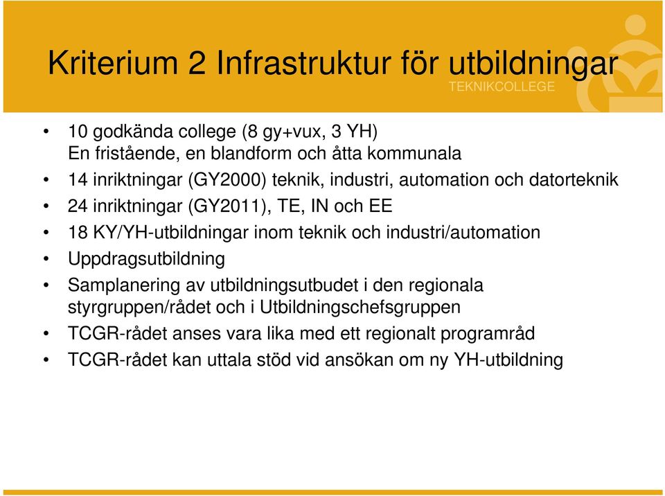 KY/YH-utbildningar inom teknik och industri/automation Uppdragsutbildning Samplanering av utbildningsutbudet i den regionala