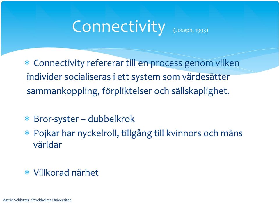 sammankoppling, förpliktelser och sällskaplighet.