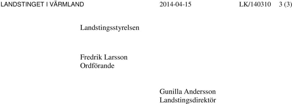 Landstingsstyrelsen Fredrik