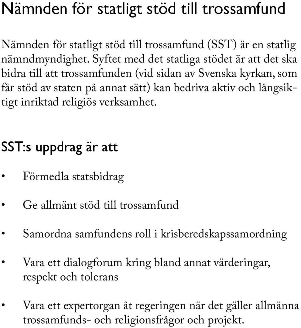 aktiv och långsiktigt inriktad religiös verksamhet.