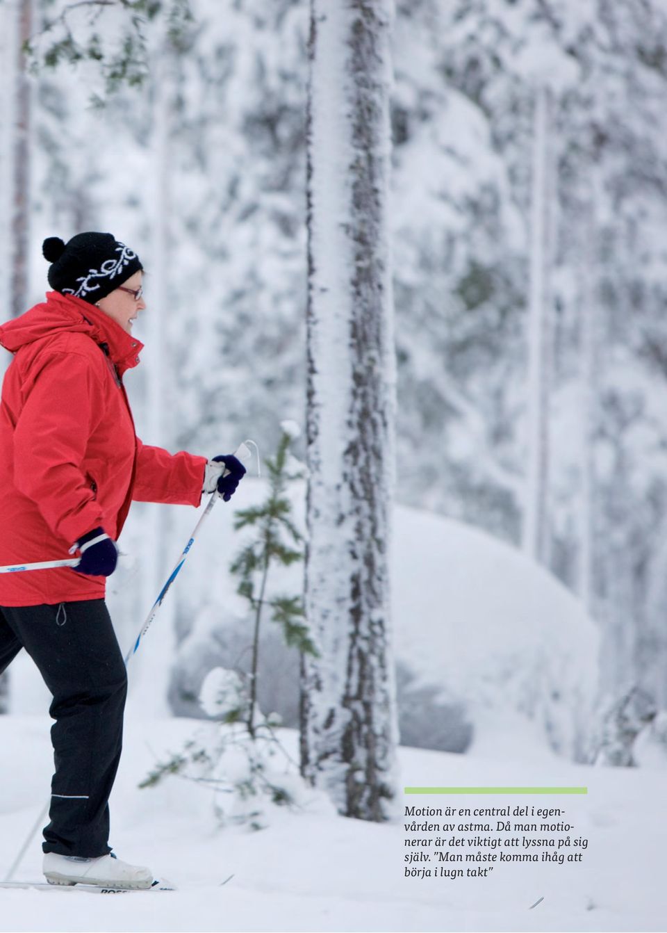 Då man motionerar är det viktigt att