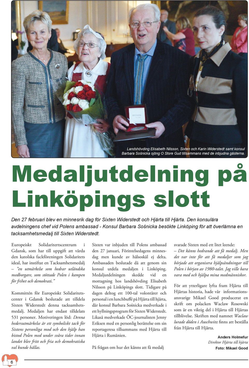 Den konsulära avdelningens chef vid Polens ambassad - Konsul Barbara Sośnicka besökte Linköping för att överlämna en tacksamhetsmedalj till Sixten Widerstedt.