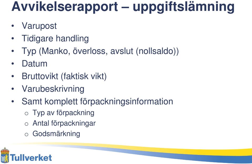 (faktisk vikt) Varubeskrivning Samt komplett