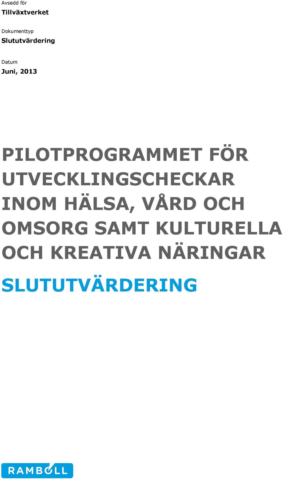 PILOTPROGRAMMET FÖR UTVECKLINGSCHECKAR INOM