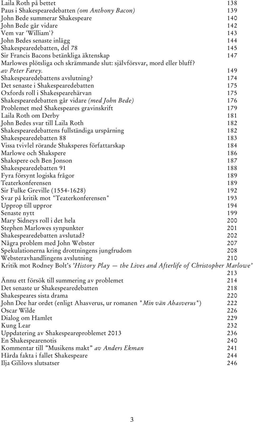 149 Shakespearedebattens avslutning?