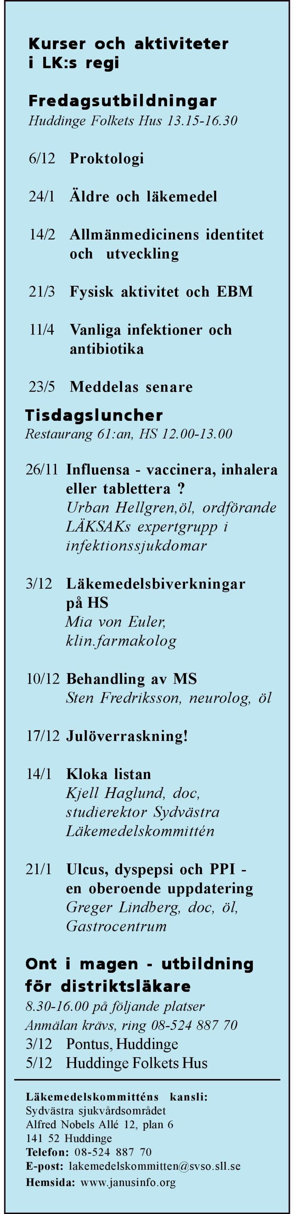 Restaurang 61:an, HS 12.00-13.00 26/11 Influensa - vaccinera, inhalera eller tablettera?