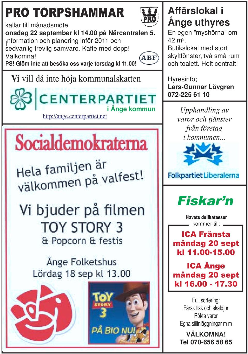 Butikslokal med stort skyltfönster, två små rum och toalett. Helt centralt! Hyresinfo; Lars-Gunnar Lövgren 072-225 61 10 Upphandling av varor och tjänster från företag i kommunen.