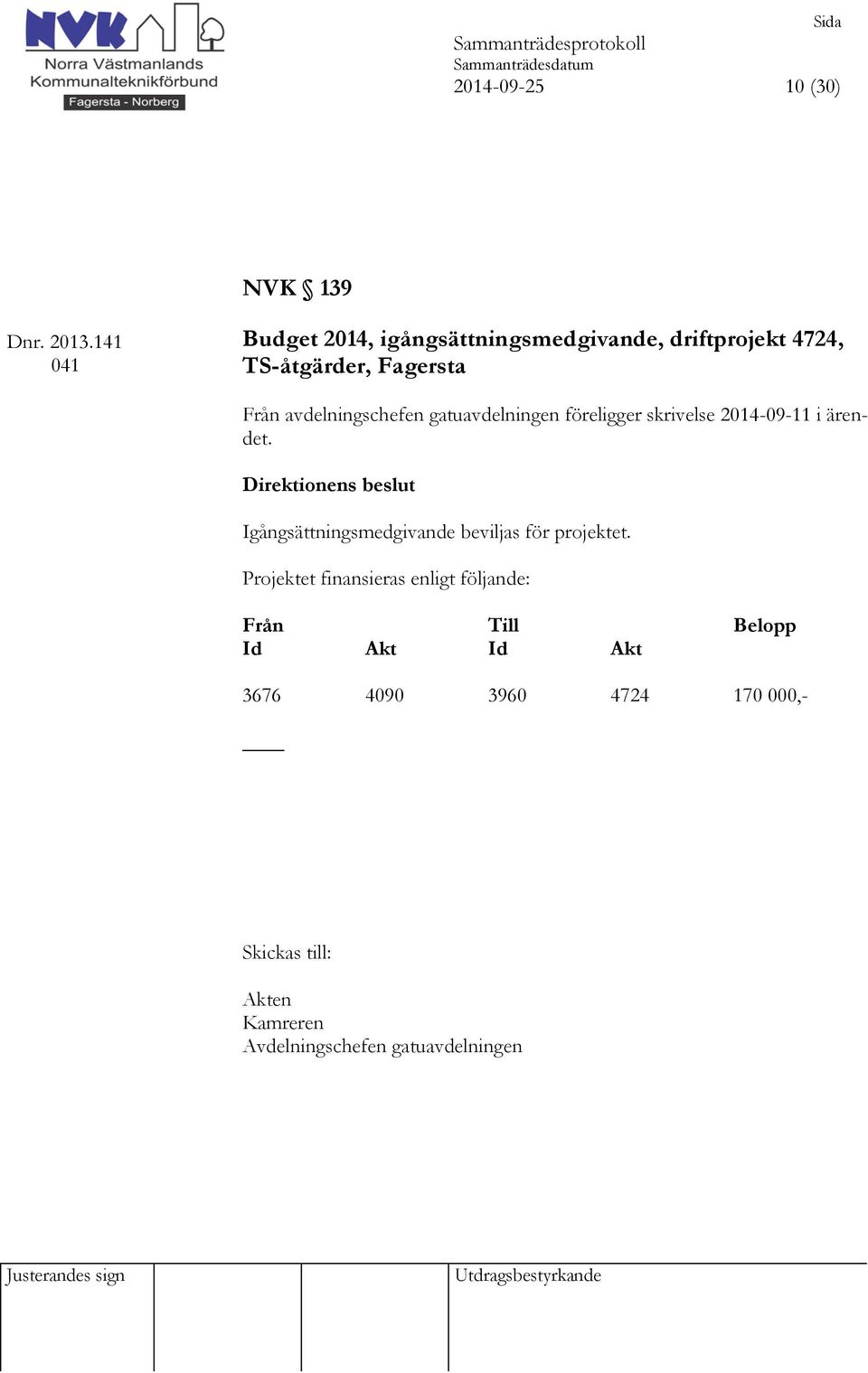 Fagersta Från avdelningschefen gatuavdelningen föreligger