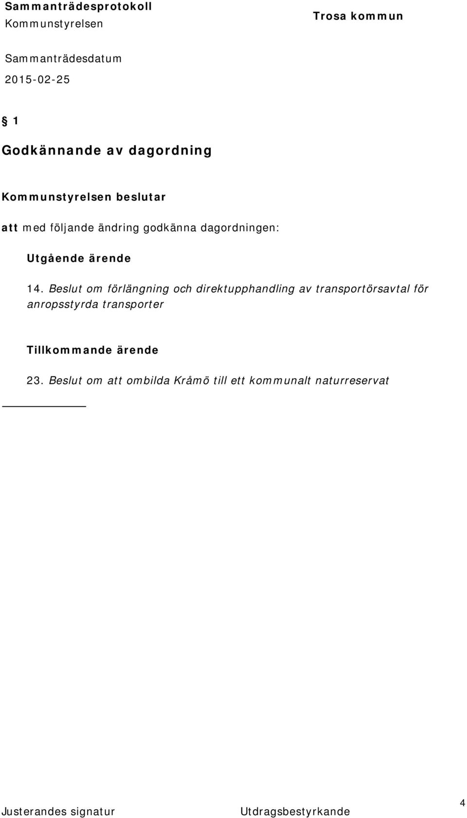 Beslut om förlängning och direktupphandling av transportörsavtal för