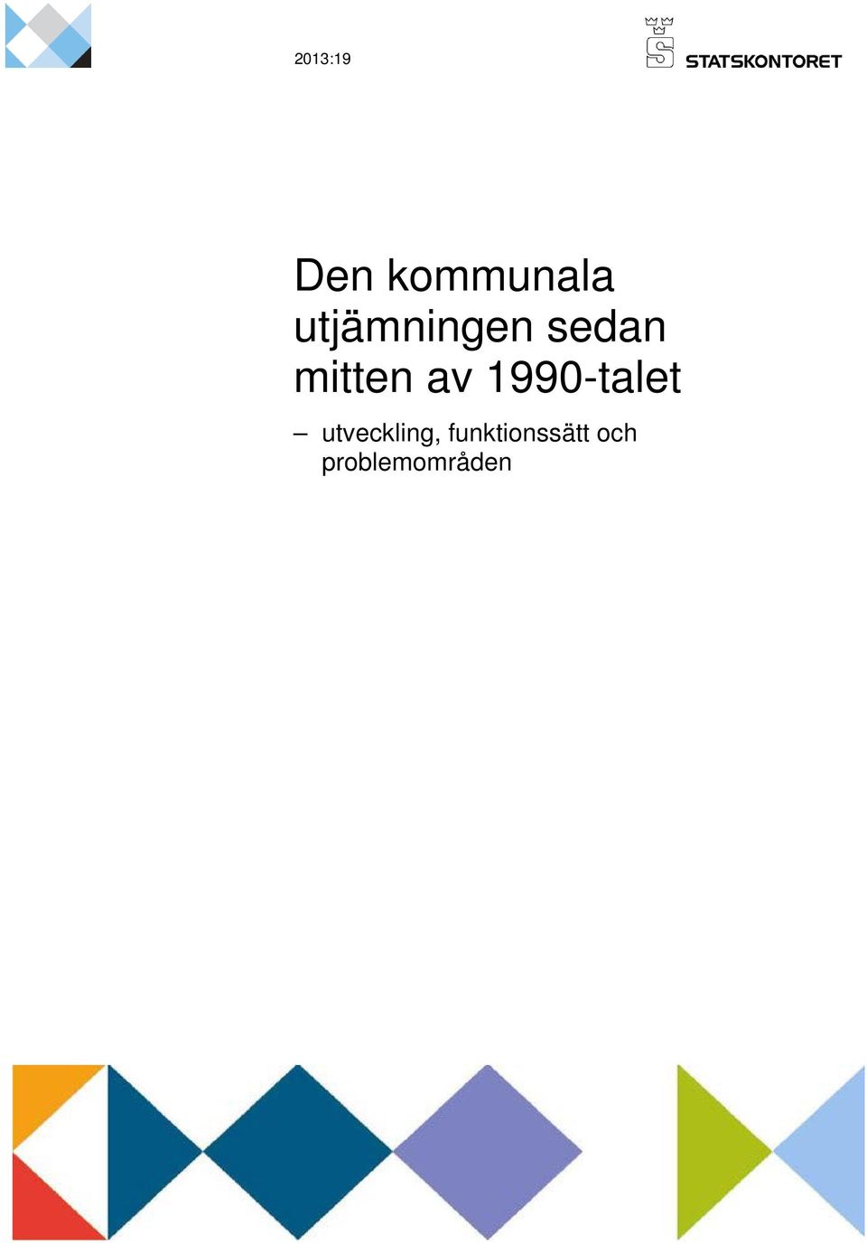 av 1990-talet utveckling,