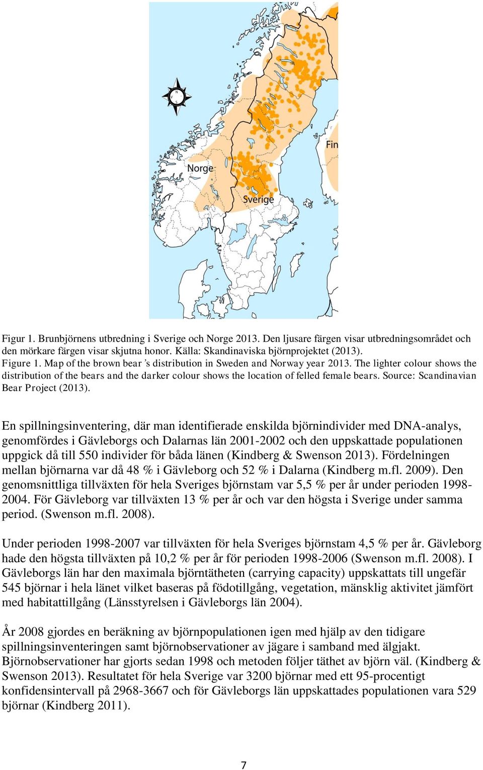 Source: Scandinavian Bear Project (2013).