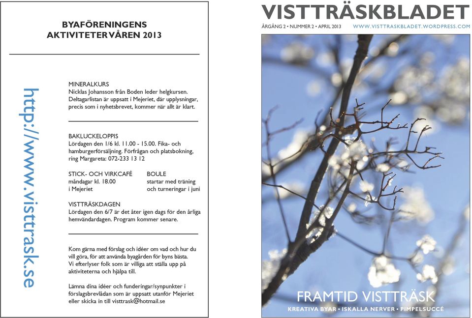 Förfrågan och platsbokning, ring Margareta: 072-233 13 12 STICK- OCH VIRKCAFÉ måndagar kl. 18.