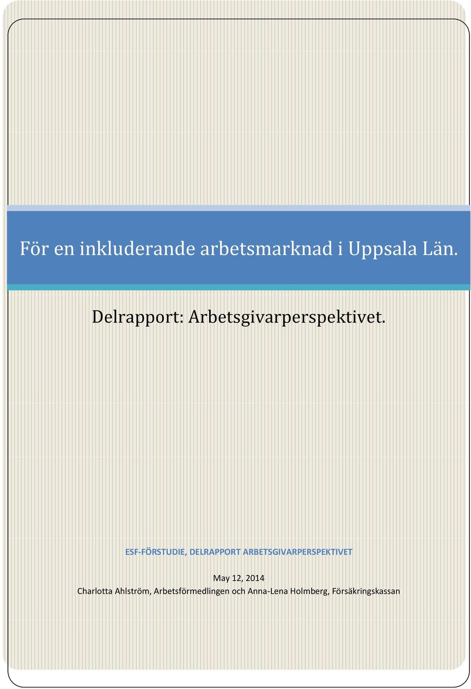 ESF-FÖRSTUDIE, DELRAPPORT ARBETSGIVARPERSPEKTIVET May 12,