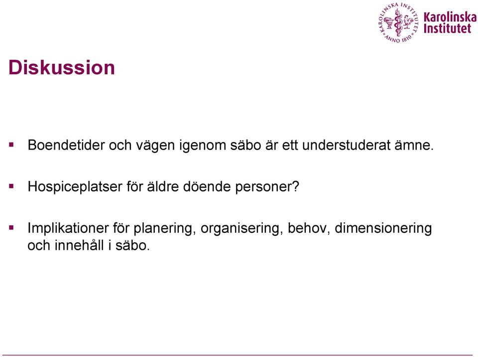 Hospiceplatser för äldre döende personer?