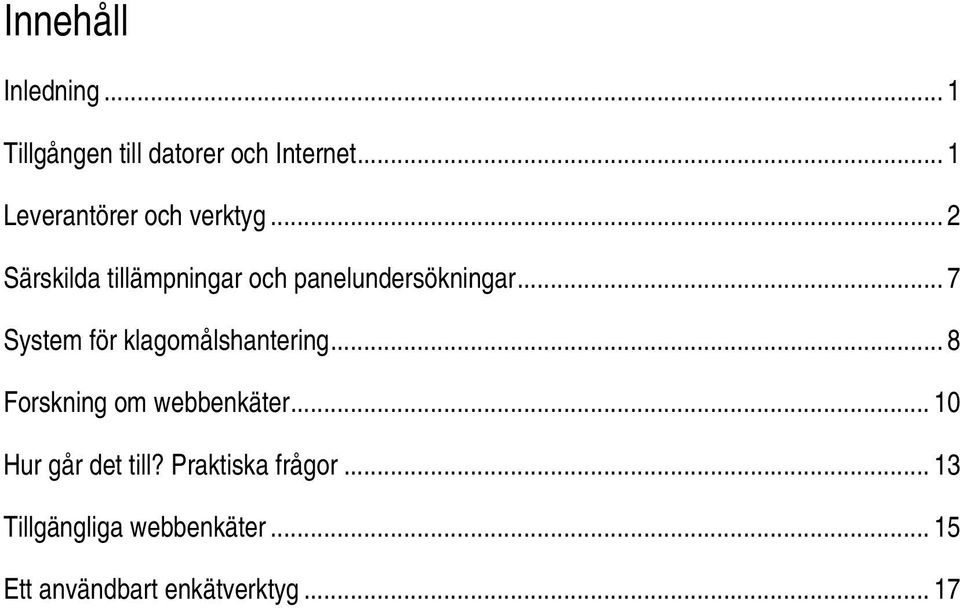 .. 2 Särskilda tillämpningar och panelundersökningar.