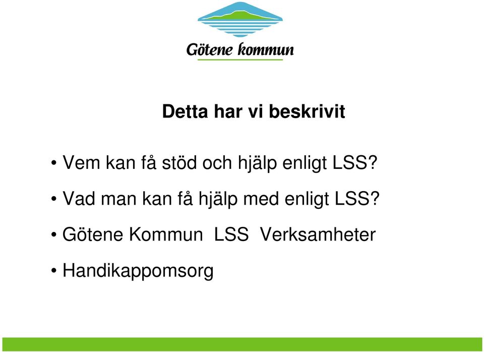 Vad man kan få hjälp med enligt LSS?