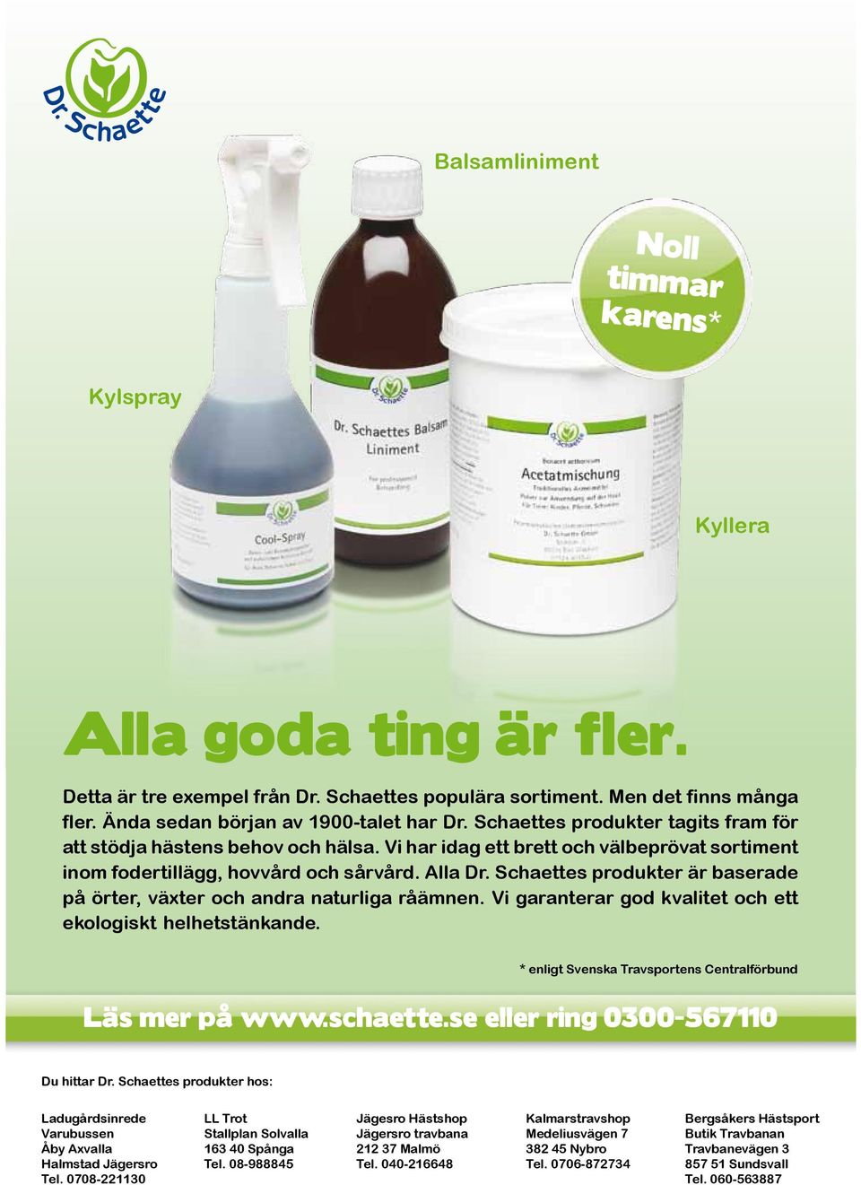 Alla Dr. Schaettes produkter är baserade på örter, växter och andra naturliga råämnen. Vi garanterar god kvalitet och ett ekologiskt helhetstänkande.