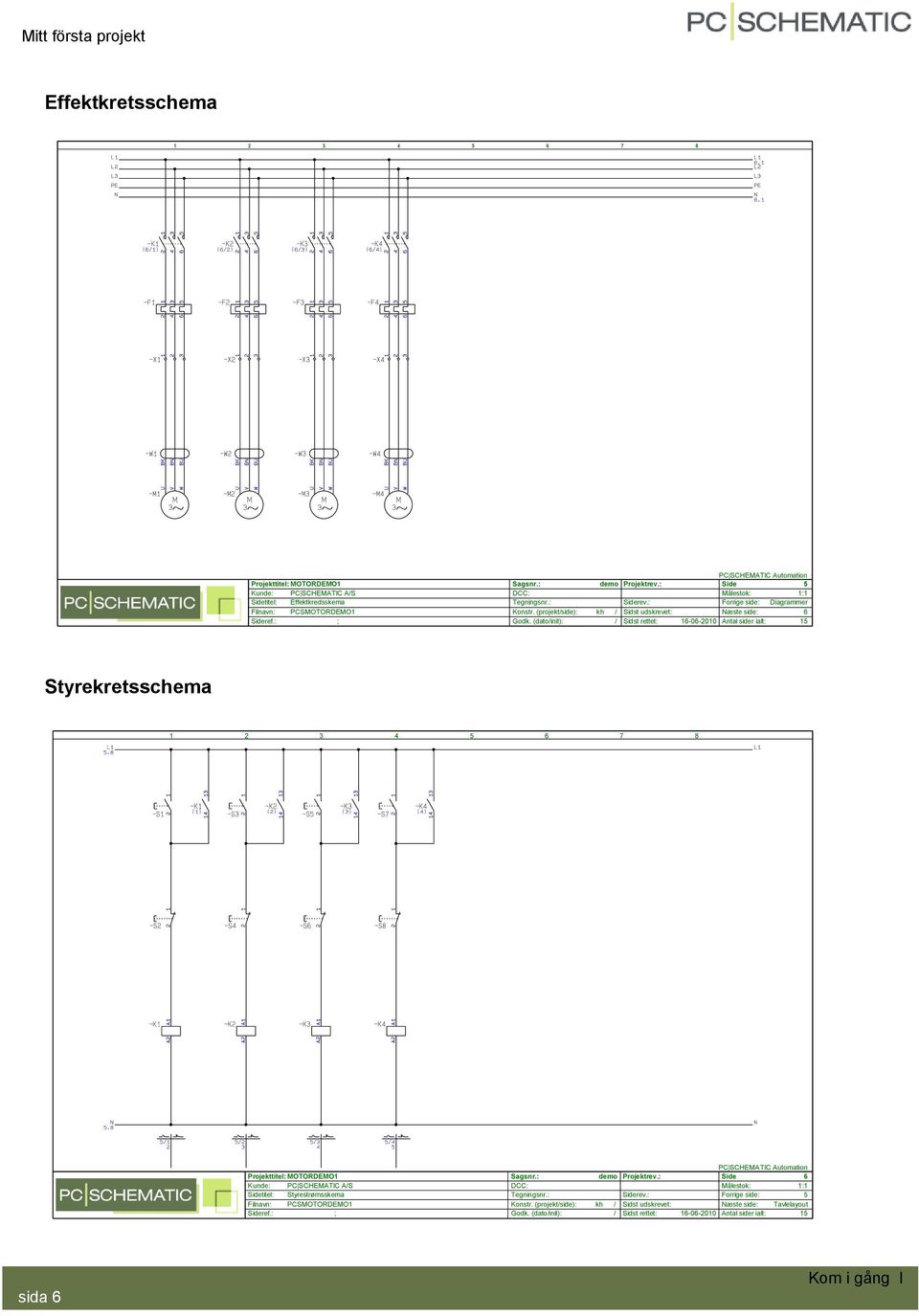 : / Sidst udskrevet: Forrige side: Næste side: Diagrammer 6 Sideref.: ; Godk.