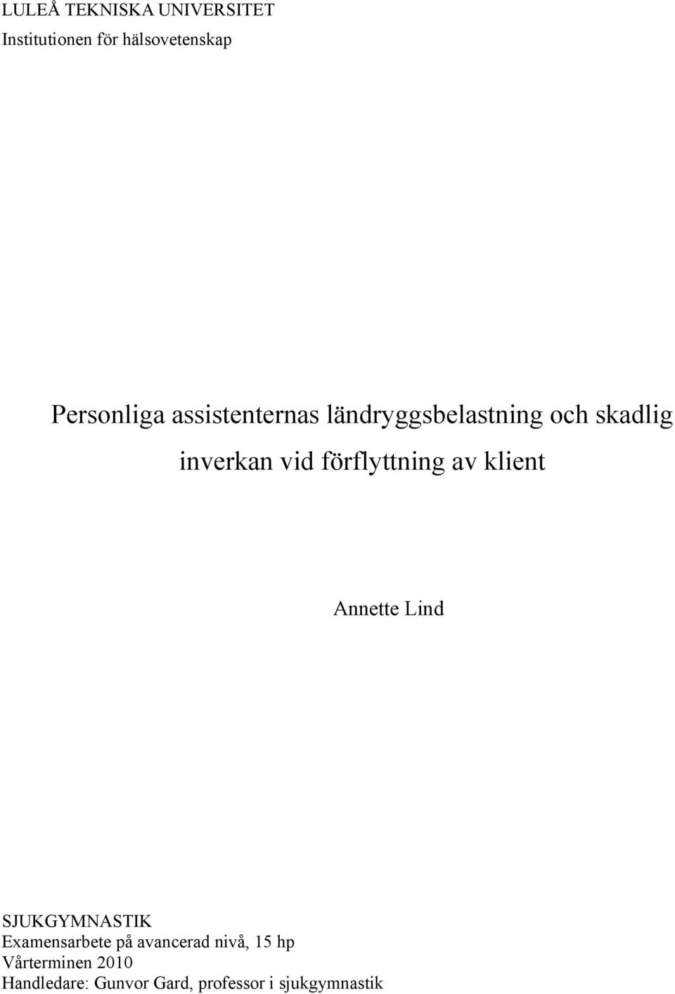 förflyttning av klient Annette Lind SJUKGYMNASTIK Examensarbete på