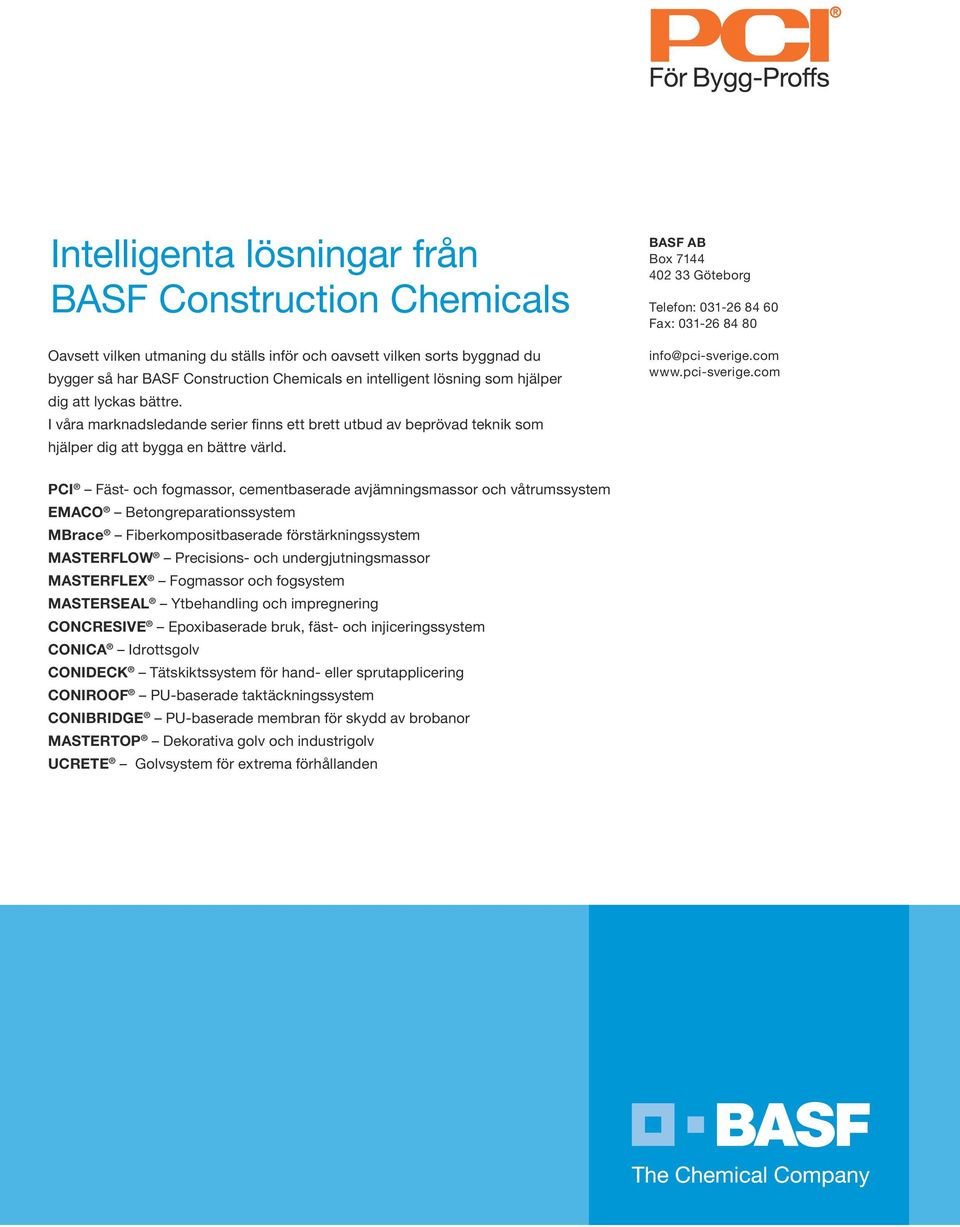 BASF AB Box 7 02 Göteborg Telefon: 0-26 8 60 Fax: 0-26 8 80 info@pci-sverige.