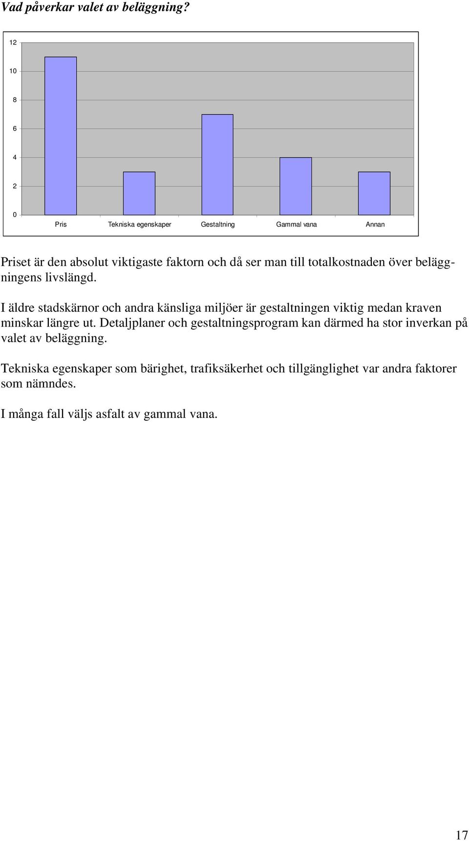 totalkostnaden över beläggningens livslängd.