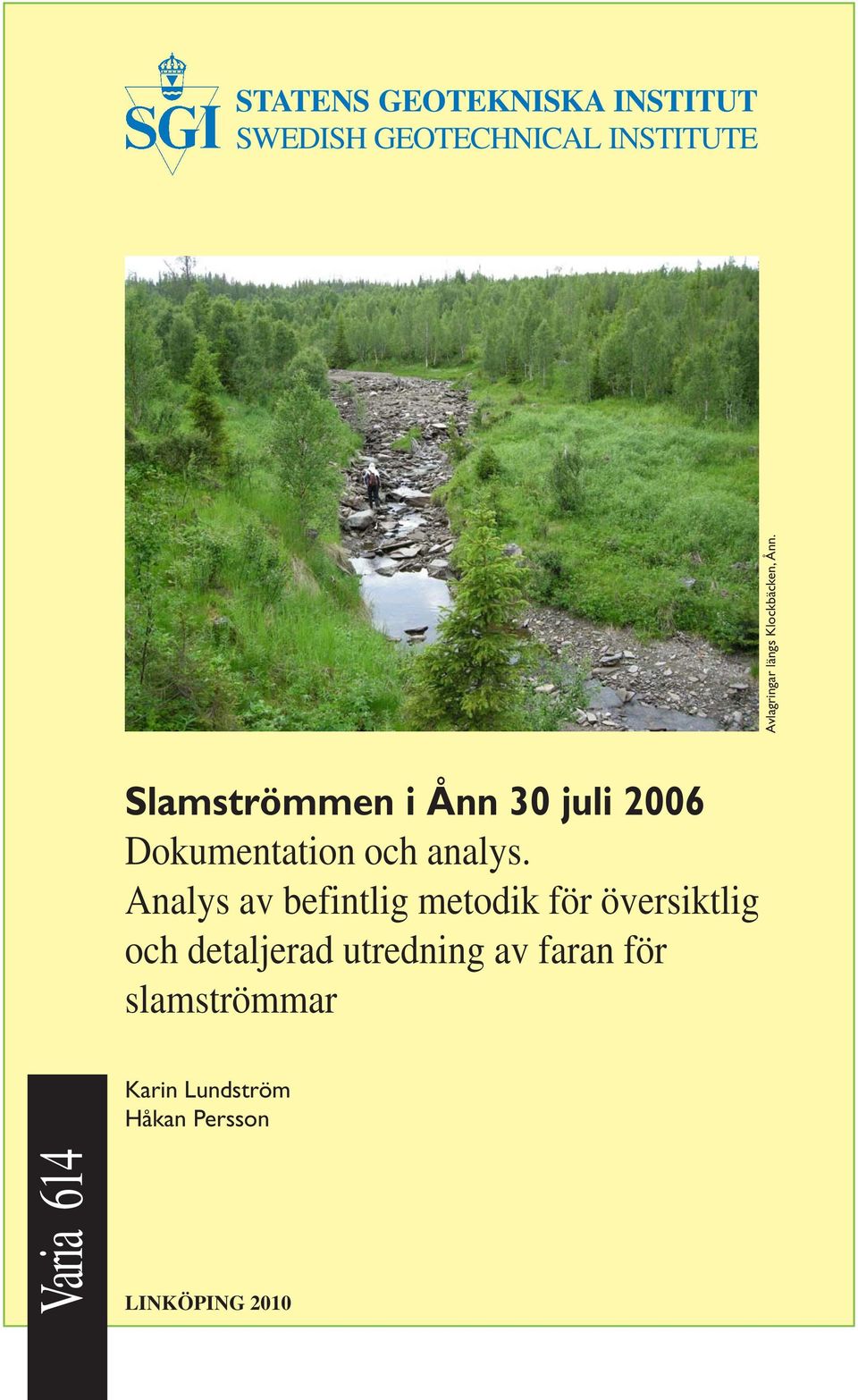 Slamströmmen i Ånn 30 juli 2006 Dokumentation och analys.