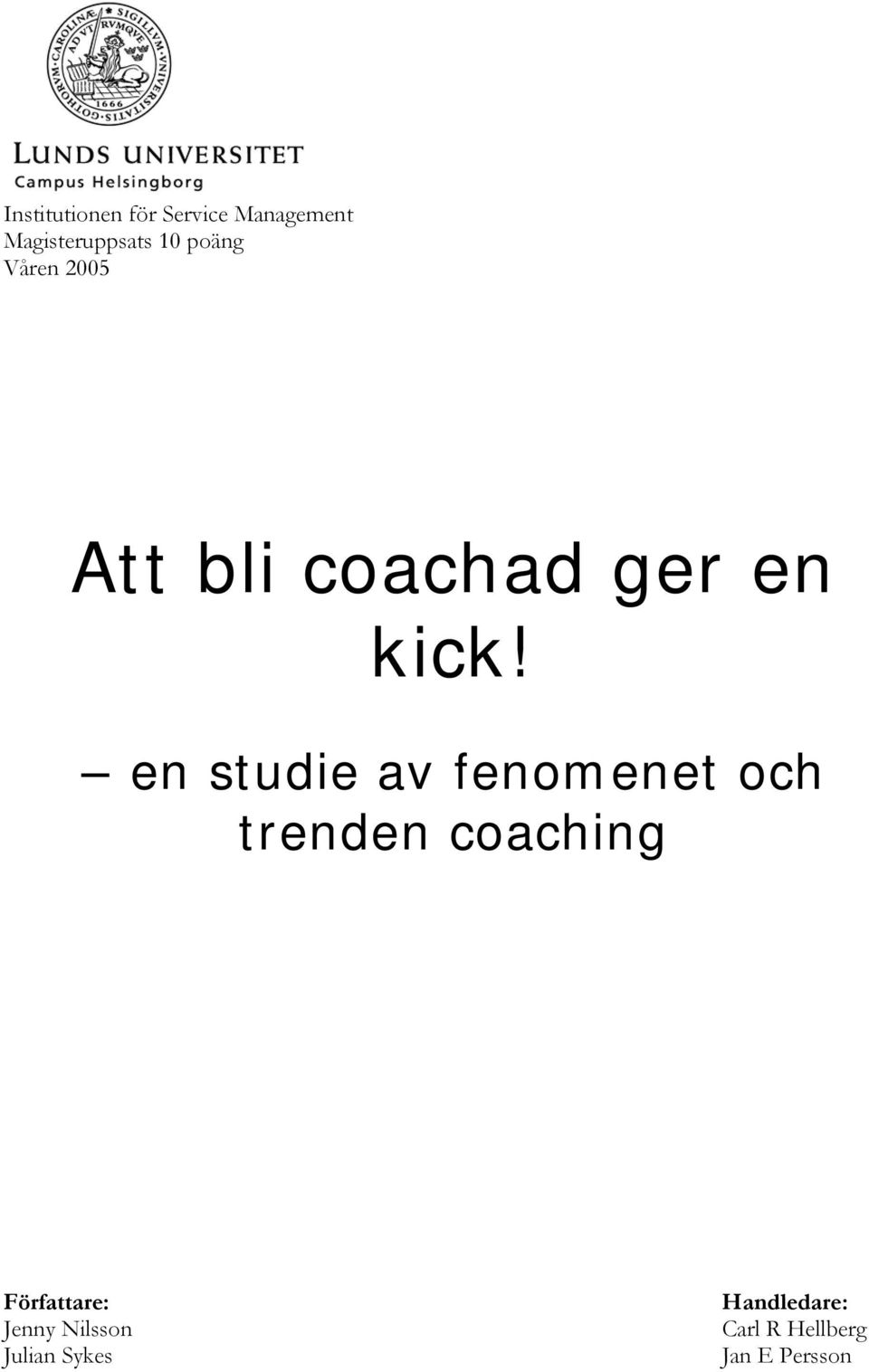 en studie av fenomenet och trenden coaching Författare: