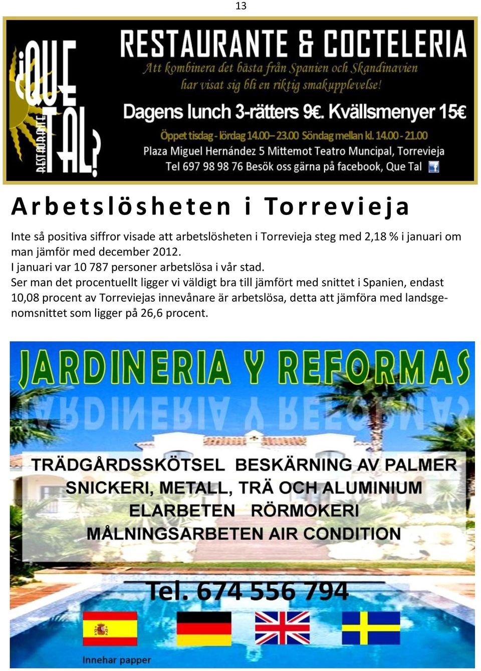 I januari var 10 787 personer arbetslösa i vår stad.