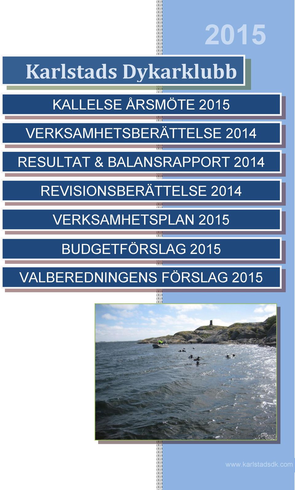 2014 REVISIONSBERÄTTELSE 2014 VERKSAMHETSPLAN 2015