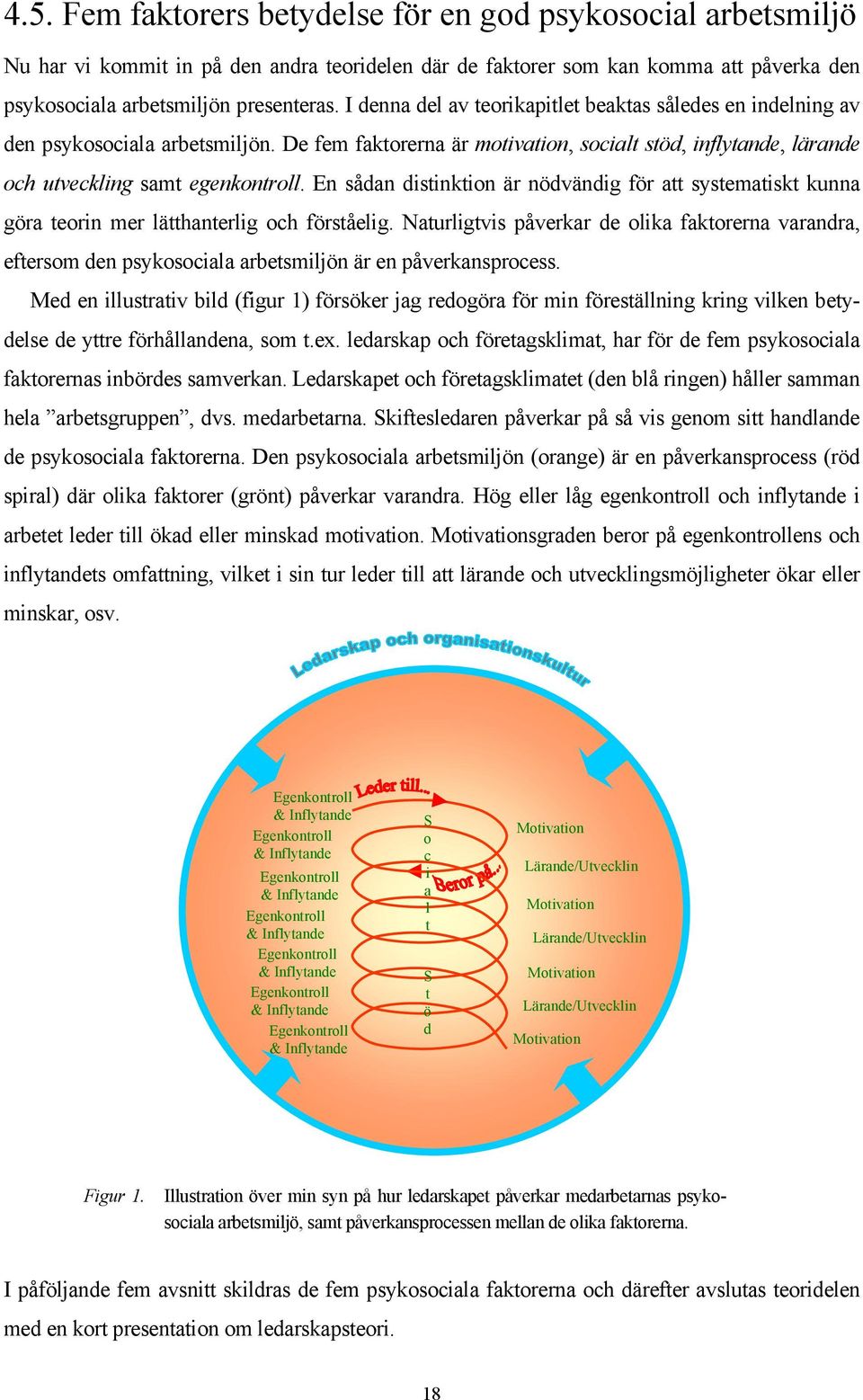 En sådan distinktion är nödvändig för att systematiskt kunna göra teorin mer lätthanterlig och förståelig.