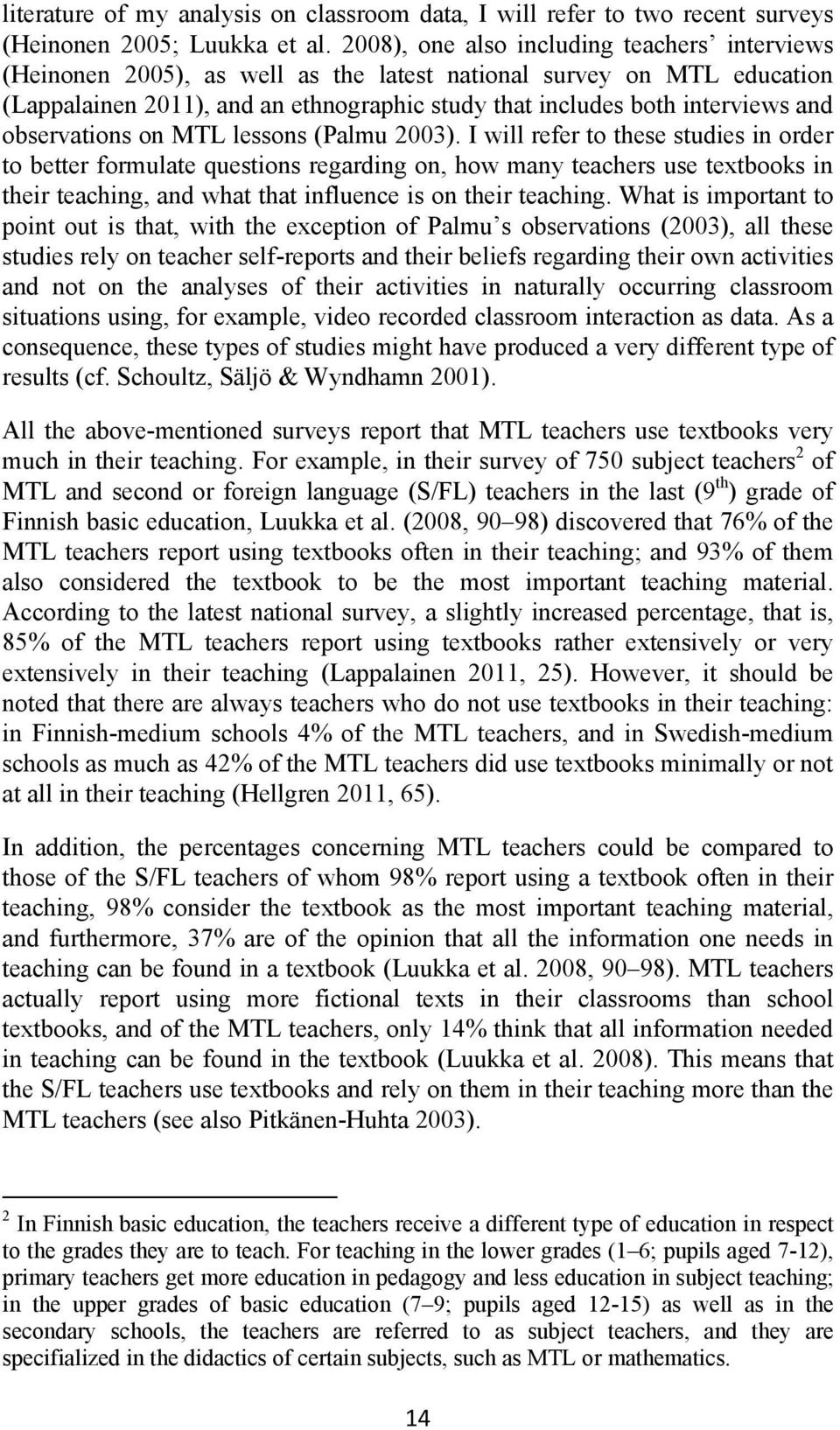 observations on MTL lessons (Palmu 2003).