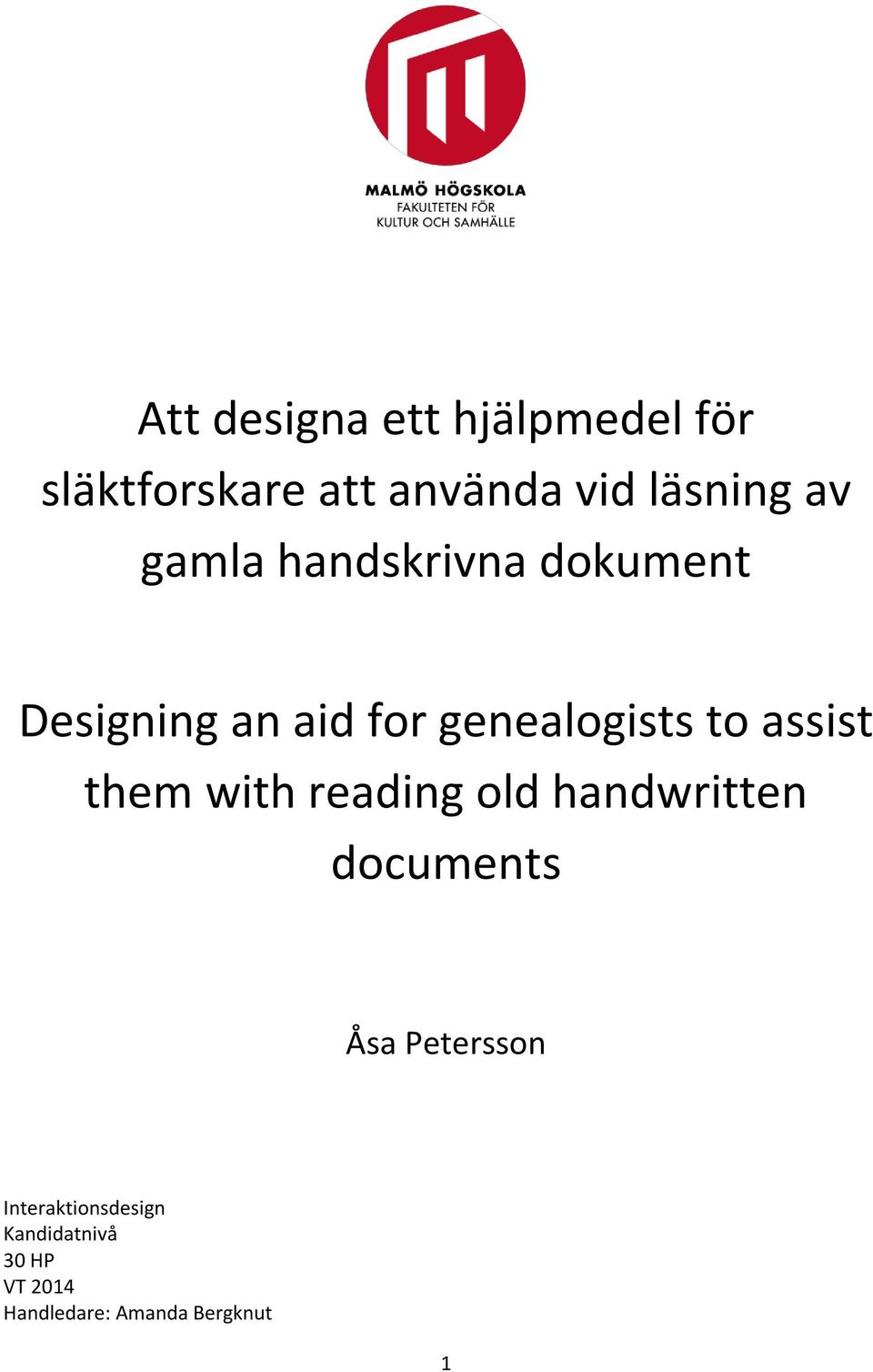 assist them with reading old handwritten documents Åsa Petersson
