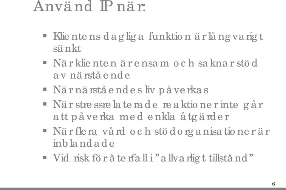 stressrelaterade reaktioner inte går att påverka med enkla åtgärder När flera