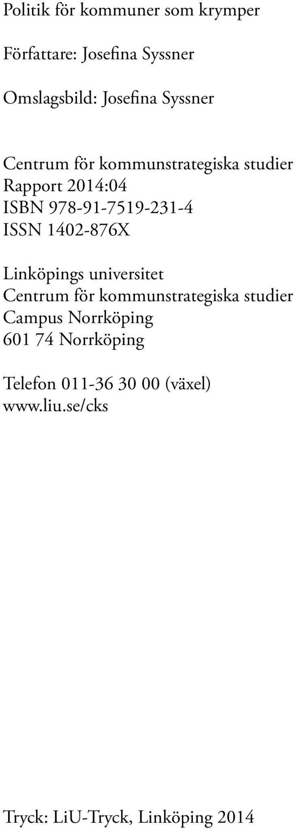 1402-876X Linköpings universitet Centrum för kommunstrategiska studier Campus Norrköping