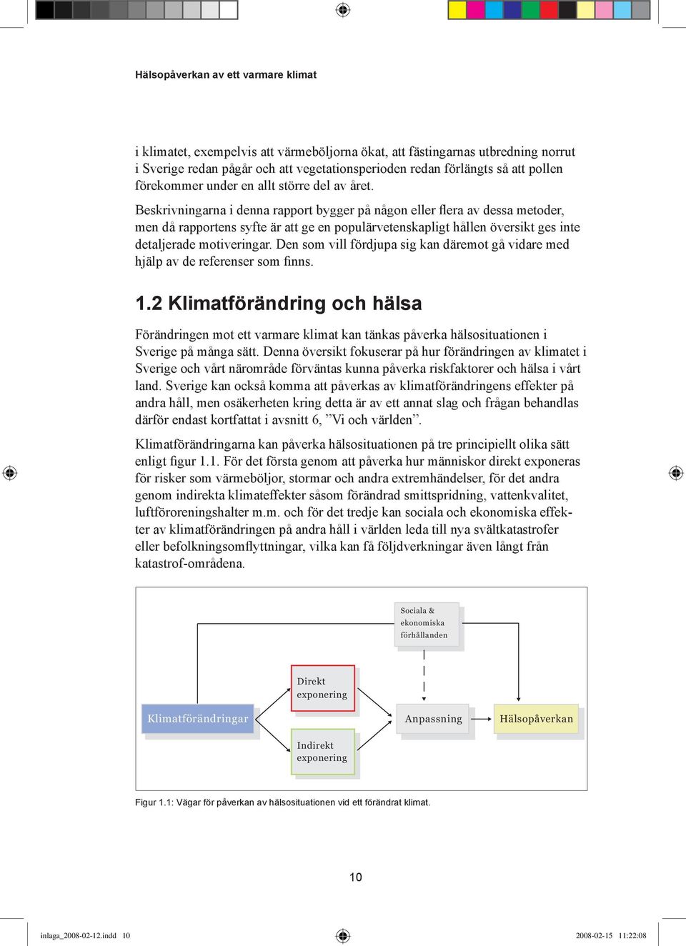 Den som vill fördjupa sig kan däremot gå vidare med hjälp av de referenser som finns. 1.