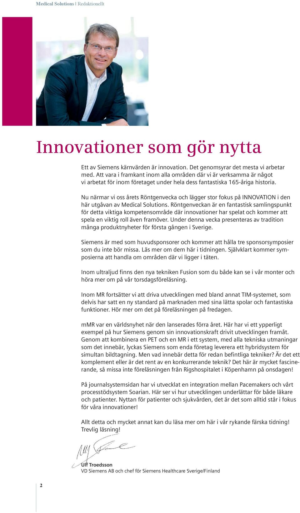 Nu närmar vi oss årets Röntgenvecka och lägger stor fokus på INNOVATION i den här utgåvan av Medical Solutions.