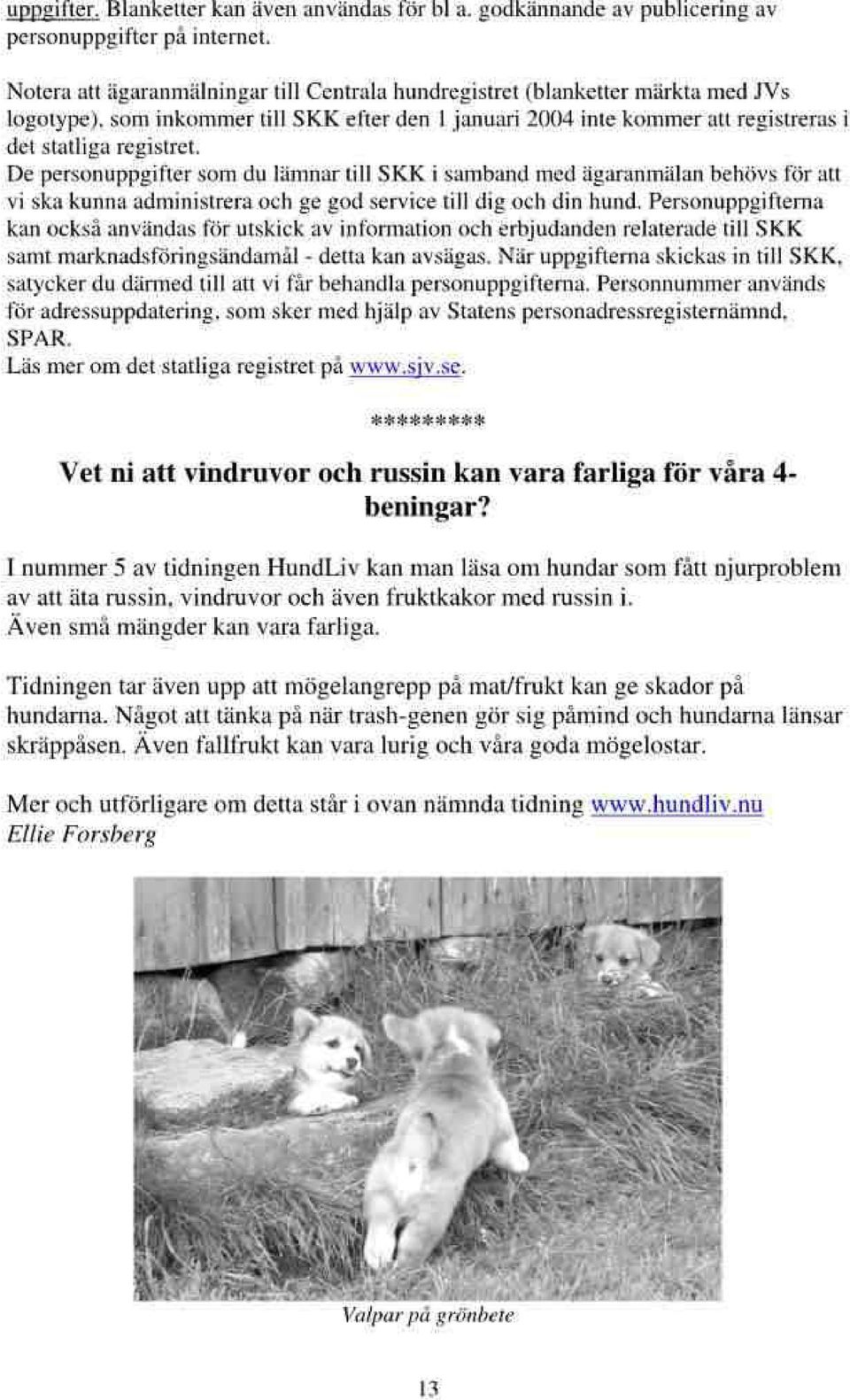 d n I jddi 2ff:4 Inre komfrd utt re8isters i De p6onuppgifid son du linnr til I SKK i simbdu n d å8rdrm:is behdls for uu vi sta krina admiiisftrå @h s 8od sflice till dis och dii huod Pesonuppgifi ma