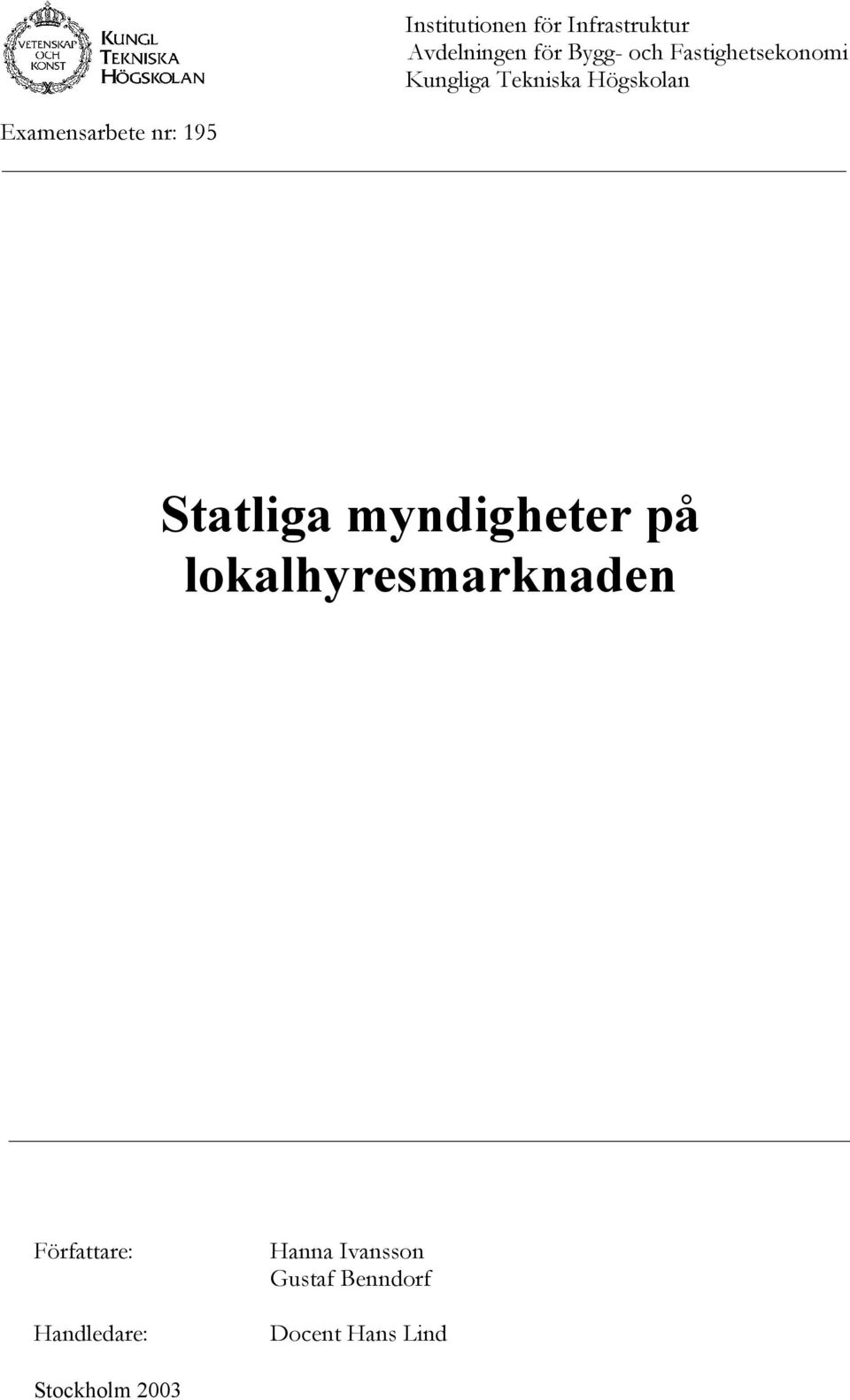 195 Statliga myndigheter på lokalhyresmarknaden Författare: