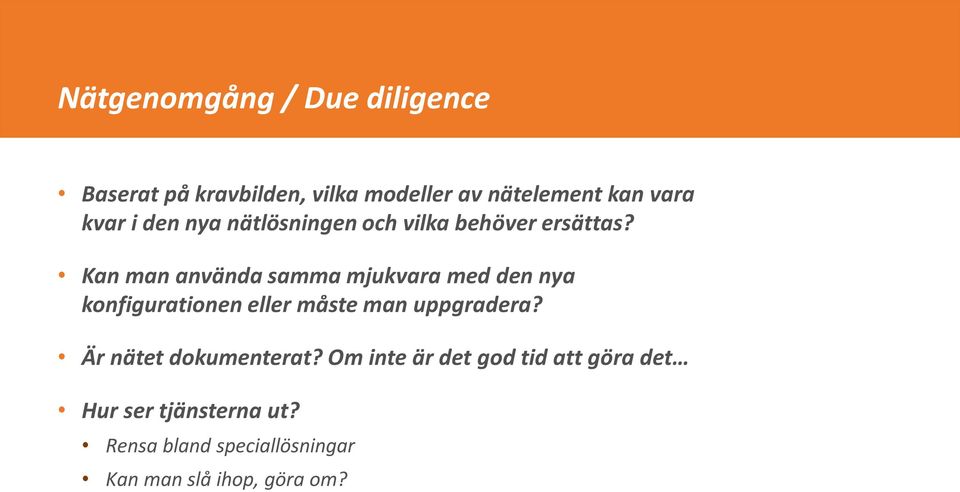 Kan man använda samma mjukvara med den nya konfigurationen eller måste man uppgradera?